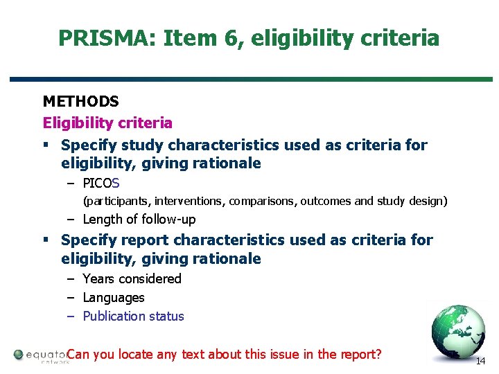 PRISMA: Item 6, eligibility criteria METHODS Eligibility criteria § Specify study characteristics used as