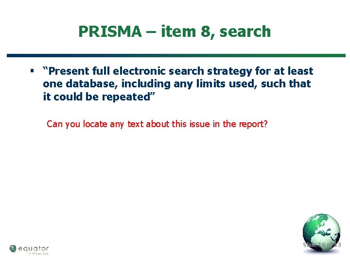 PRISMA – item 8, search § “Present full electronic search strategy for at least