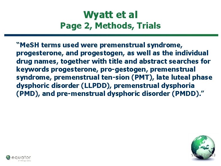 Wyatt et al Page 2, Methods, Trials “Me. SH terms used were premenstrual syndrome,