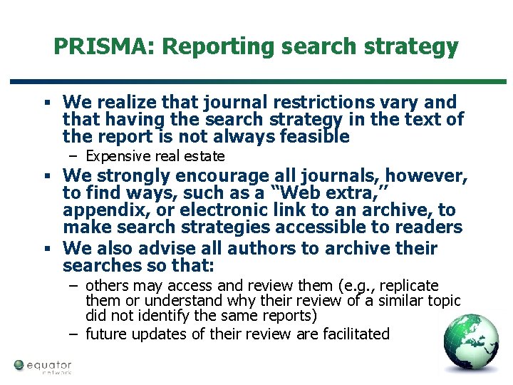 PRISMA: Reporting search strategy § We realize that journal restrictions vary and that having