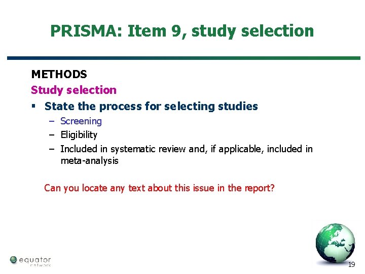 PRISMA: Item 9, study selection METHODS Study selection § State the process for selecting