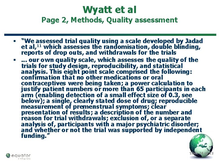 Wyatt et al Page 2, Methods, Quality assessment § “We assessed trial quality using