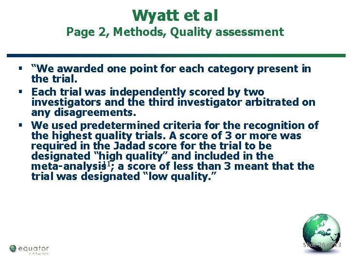 Wyatt et al Page 2, Methods, Quality assessment § “We awarded one point for