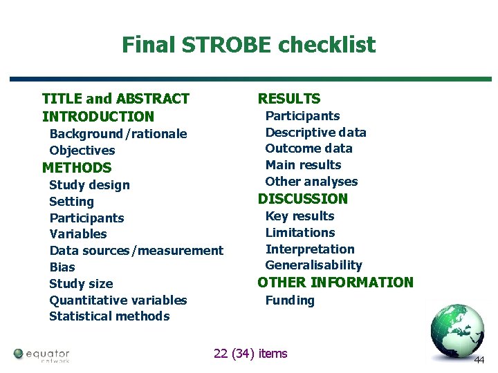 Final STROBE checklist TITLE and ABSTRACT INTRODUCTION RESULTS Background/rationale Objectives METHODS Study design Setting