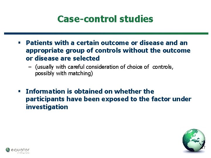 Case control studies § Patients with a certain outcome or disease and an appropriate