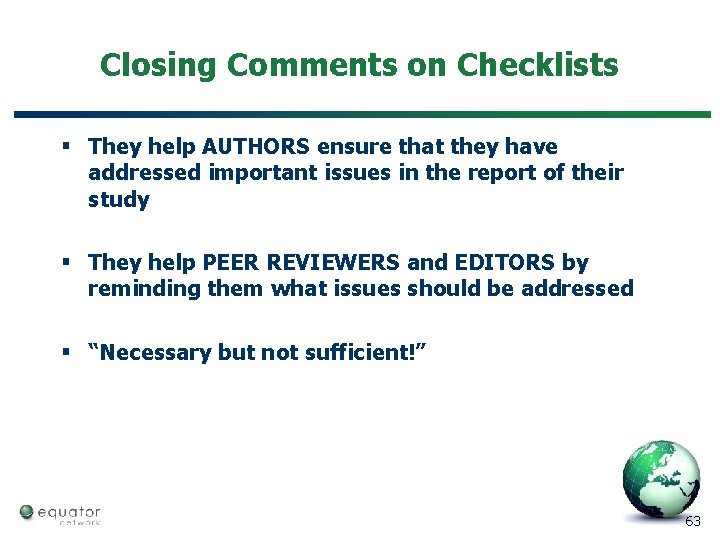 Closing Comments on Checklists § They help AUTHORS ensure that they have addressed important