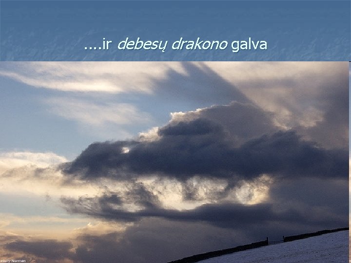 . . ir debesų drakono galva 