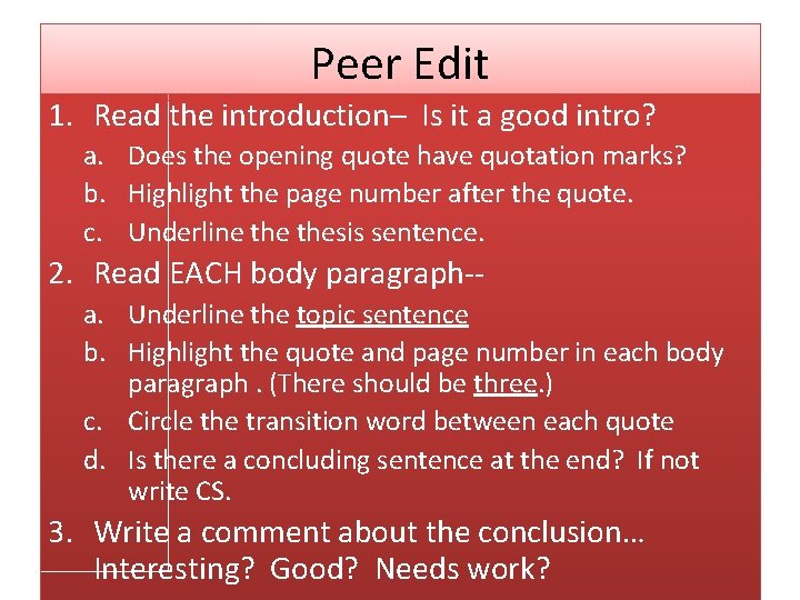 Peer Edit 1. Read the introduction– Is it a good intro? a. Does the Peer Edit 1. Read the introduction– Is it a good intro? a. Does the