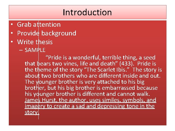 Introduction • Grab attention • Provide background • Write thesis – SAMPLE “Pride is Introduction • Grab attention • Provide background • Write thesis – SAMPLE “Pride is