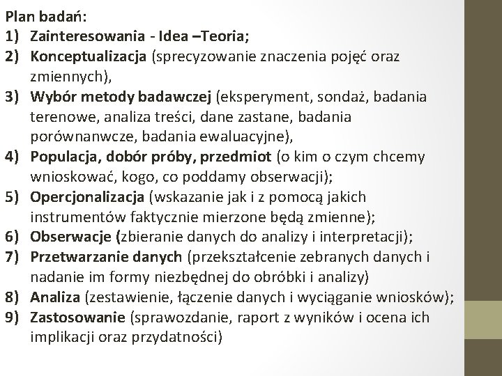 Plan badań: 1) Zainteresowania - Idea –Teoria; 2) Konceptualizacja (sprecyzowanie znaczenia pojęć oraz zmiennych),