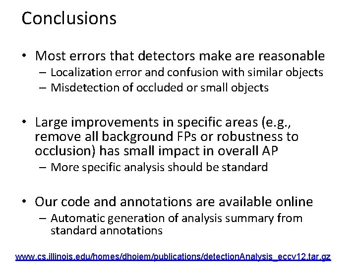 Conclusions • Most errors that detectors make are reasonable – Localization error and confusion