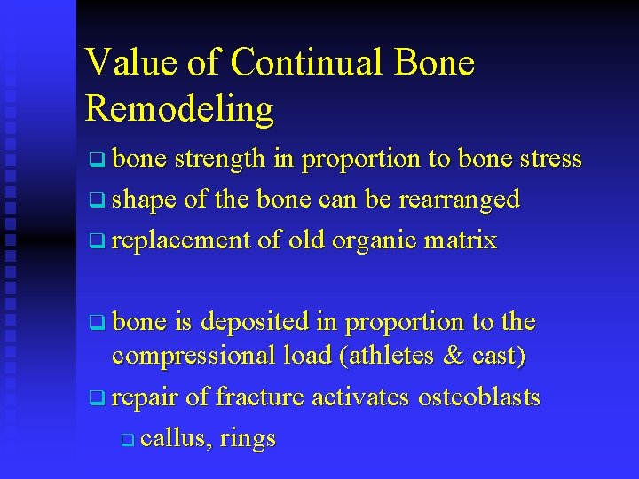 Value of Continual Bone Remodeling q bone strength in proportion to bone stress q