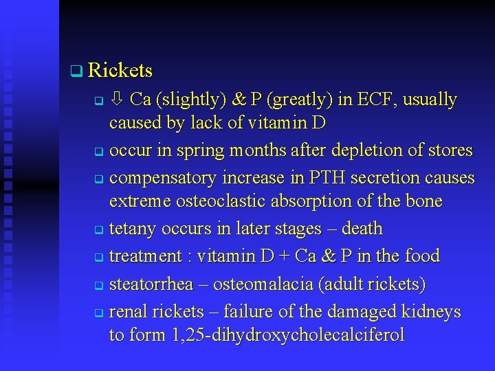 q Rickets Ca (slightly) & P (greatly) in ECF, usually caused by lack of