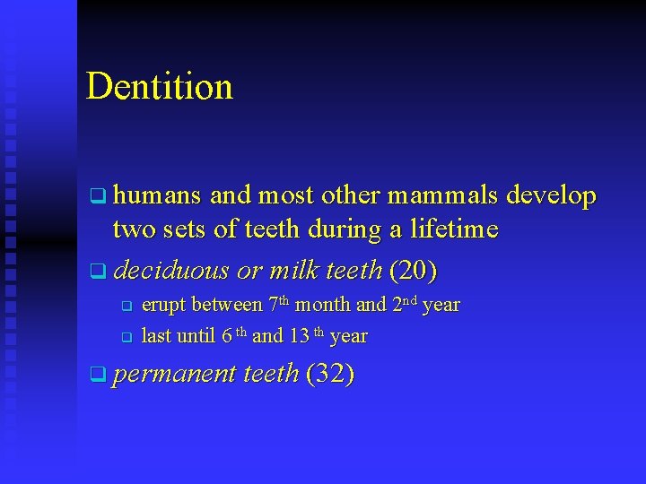 Dentition q humans and most other mammals develop two sets of teeth during a