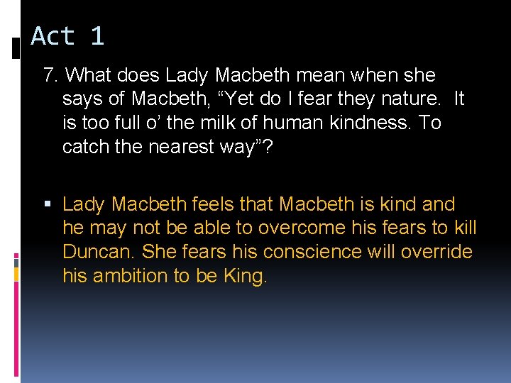 Act 1 7. What does Lady Macbeth mean when she says of Macbeth, “Yet