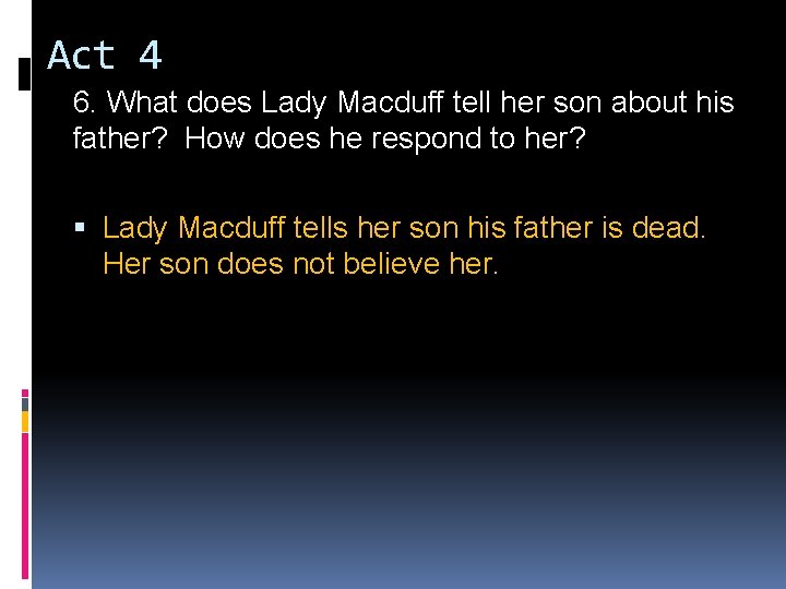 Act 4 6. What does Lady Macduff tell her son about his father? How Act 4 6. What does Lady Macduff tell her son about his father? How