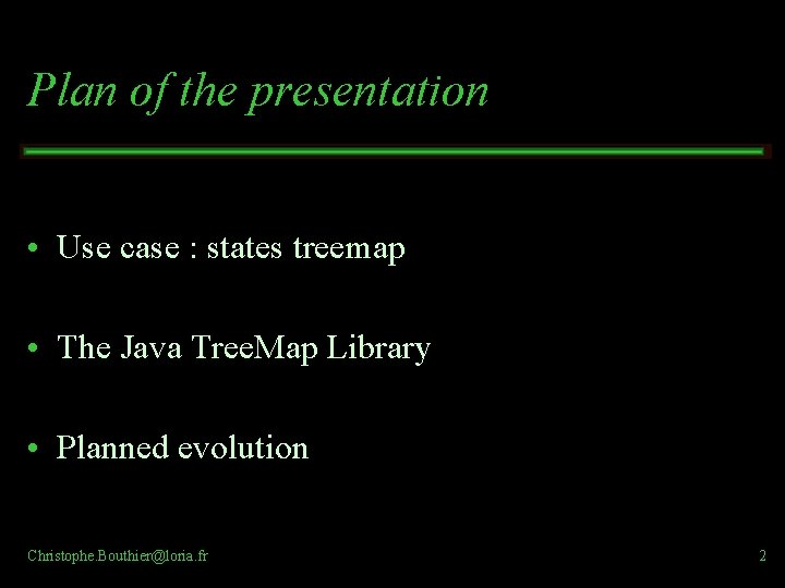 Plan of the presentation • Use case : states treemap • The Java Tree. Plan of the presentation • Use case : states treemap • The Java Tree.