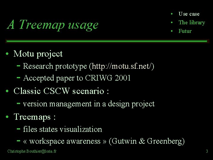 A Treemap usage • Use case • The library • Futur • Motu project A Treemap usage • Use case • The library • Futur • Motu project