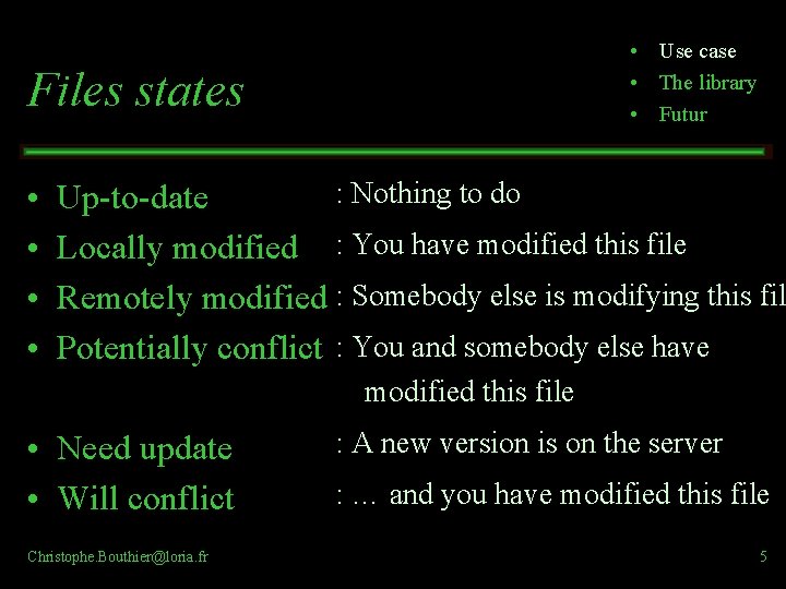 • Use case • The library • Futur Files states • • : • Use case • The library • Futur Files states • • :
