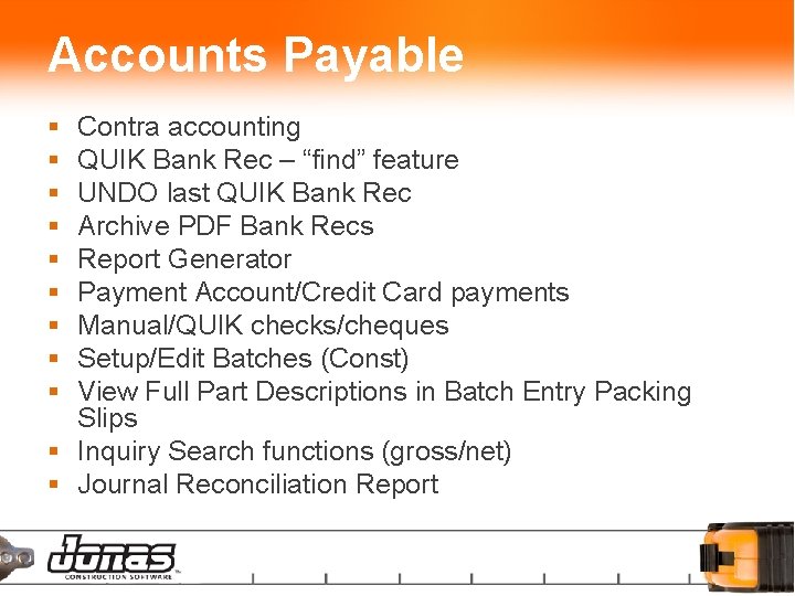 Accounts Payable § § § § § Contra accounting QUIK Bank Rec – “find”