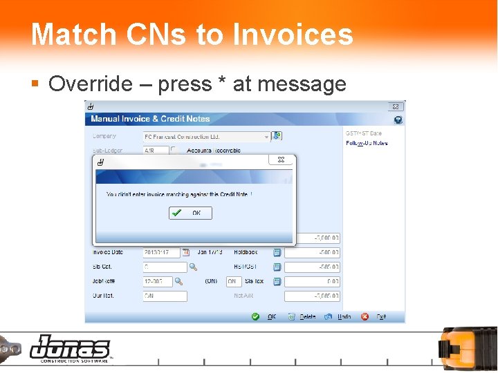 Match CNs to Invoices § Override – press * at message 