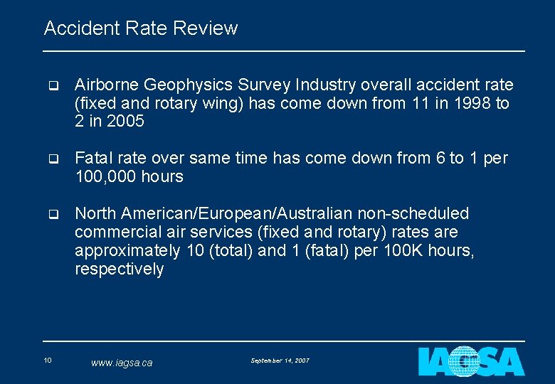 Accident Rate Review q Airborne Geophysics Survey Industry overall accident rate (fixed and rotary