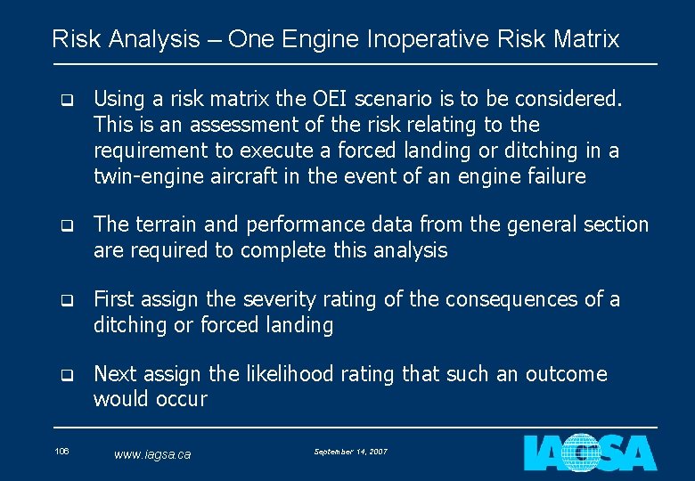 Risk Analysis – One Engine Inoperative Risk Matrix q Using a risk matrix the
