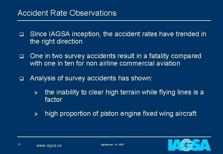 Accident Rate Observations q Since IAGSA inception, the accident rates have trended in the