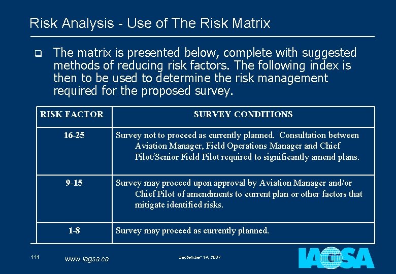 Risk Analysis - Use of The Risk Matrix q The matrix is presented below,