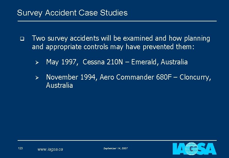 Survey Accident Case Studies q 123 Two survey accidents will be examined and how