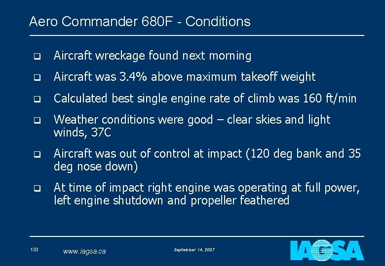 Aero Commander 680 F - Conditions q Aircraft wreckage found next morning q Aircraft