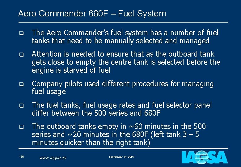 Aero Commander 680 F – Fuel System q The Aero Commander’s fuel system has