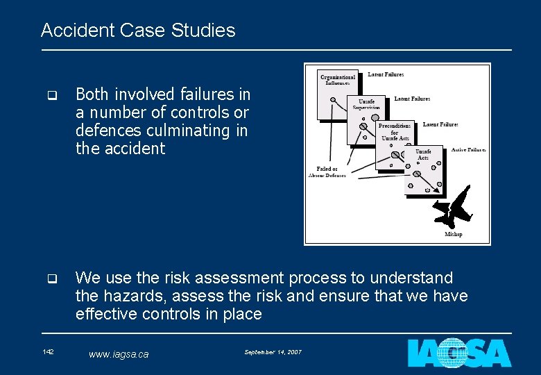 Accident Case Studies q Both involved failures in a number of controls or defences