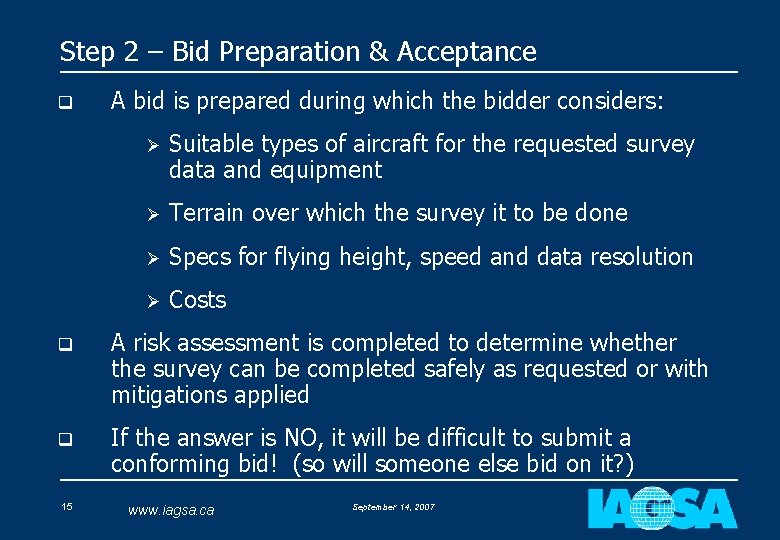 Step 2 – Bid Preparation & Acceptance q A bid is prepared during which