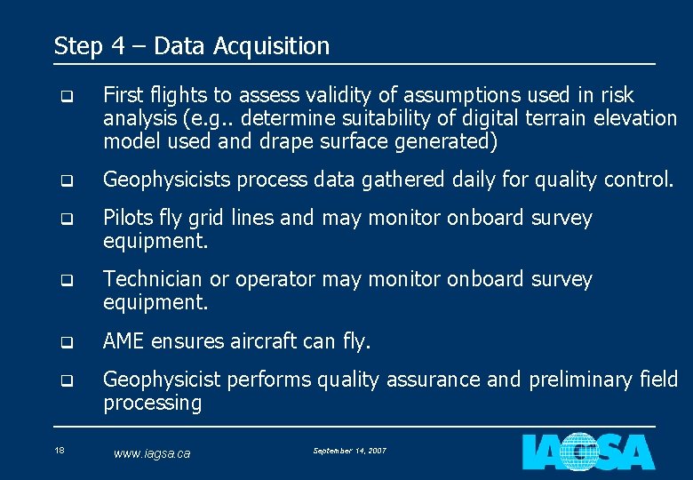 Step 4 – Data Acquisition q First flights to assess validity of assumptions used