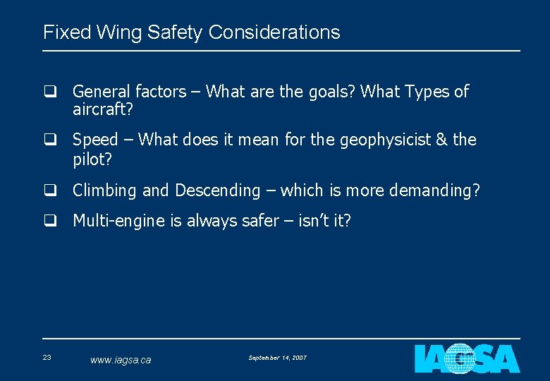 Fixed Wing Safety Considerations q General factors – What are the goals? What Types