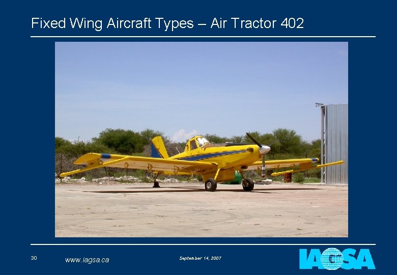 Fixed Wing Aircraft Types – Air Tractor 402 30 www. iagsa. ca September 14,