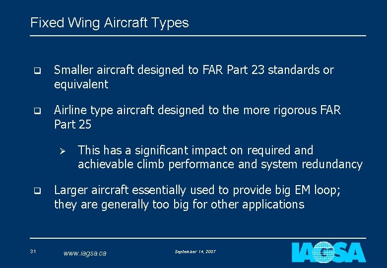 Fixed Wing Aircraft Types q Smaller aircraft designed to FAR Part 23 standards or