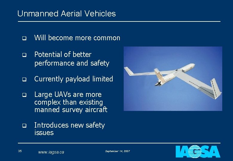 Unmanned Aerial Vehicles 35 q Will become more common q Potential of better performance