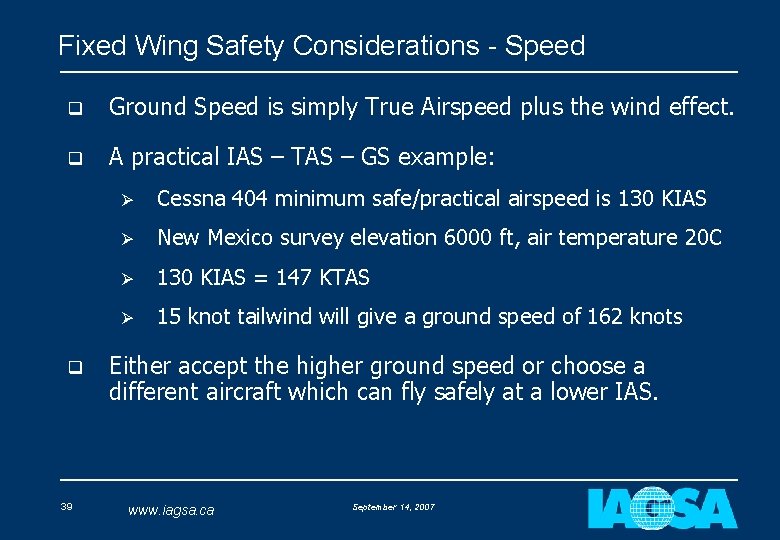 Fixed Wing Safety Considerations - Speed q Ground Speed is simply True Airspeed plus
