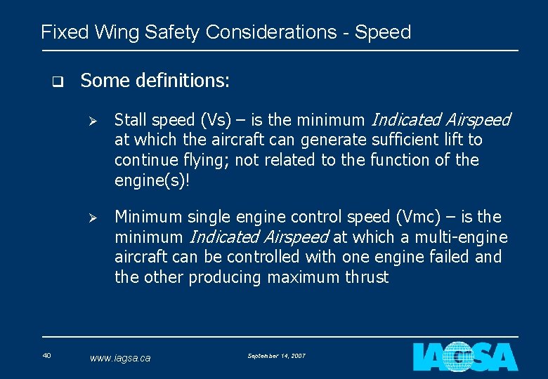 Fixed Wing Safety Considerations - Speed q 40 Some definitions: Ø Stall speed (Vs)