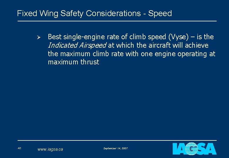 Fixed Wing Safety Considerations - Speed Ø 41 Best single-engine rate of climb speed