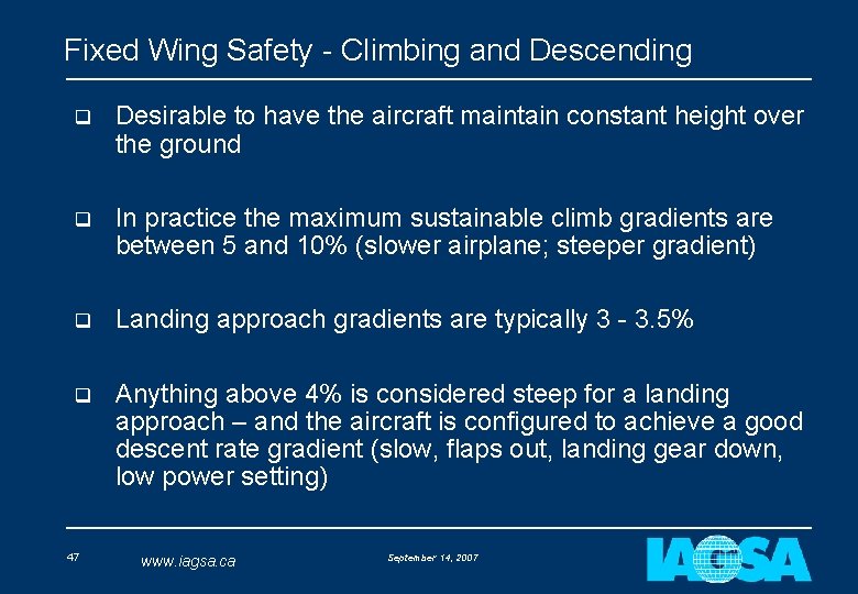 Fixed Wing Safety - Climbing and Descending q Desirable to have the aircraft maintain