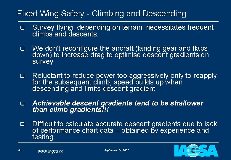 Fixed Wing Safety - Climbing and Descending q Survey flying, depending on terrain, necessitates