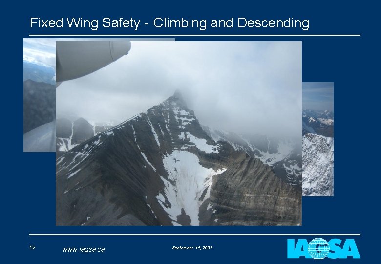 Fixed Wing Safety - Climbing and Descending 52 www. iagsa. ca September 14, 2007