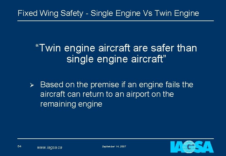 Fixed Wing Safety - Single Engine Vs Twin Engine “Twin engine aircraft are safer