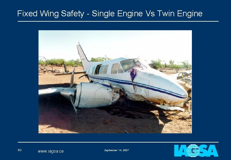 Fixed Wing Safety - Single Engine Vs Twin Engine 63 www. iagsa. ca September