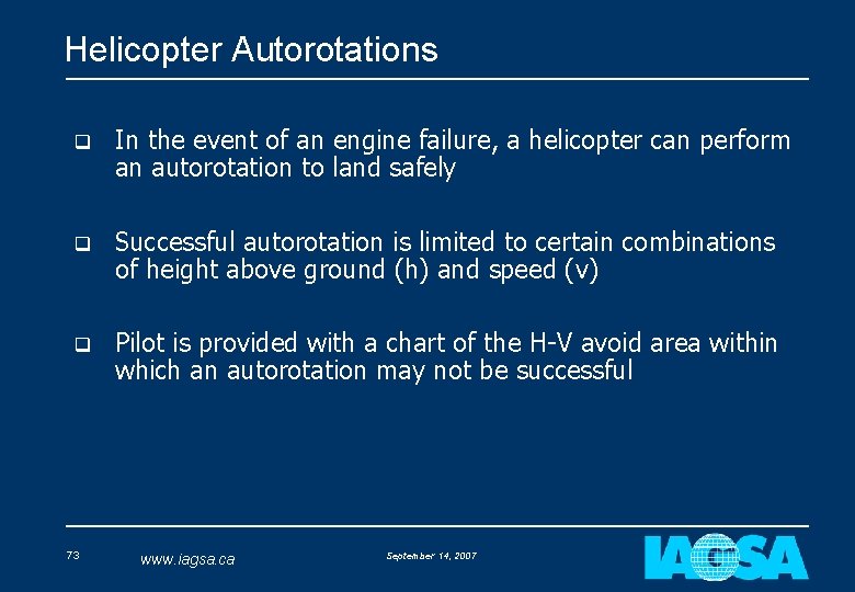 Helicopter Autorotations q In the event of an engine failure, a helicopter can perform