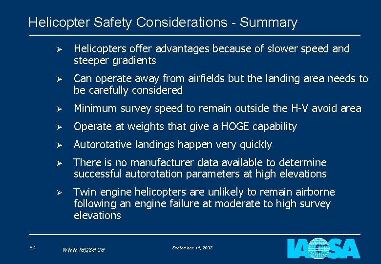 Helicopter Safety Considerations - Summary 84 Ø Helicopters offer advantages because of slower speed