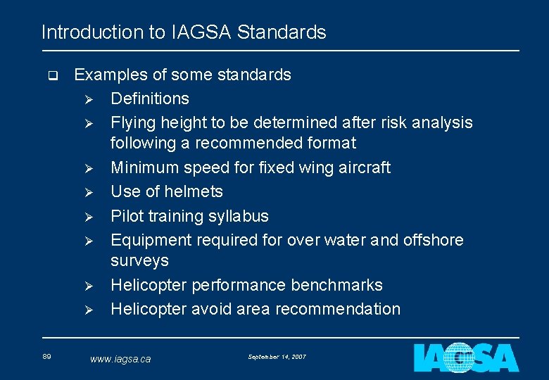 Introduction to IAGSA Standards q 89 Examples of some standards Ø Definitions Ø Flying